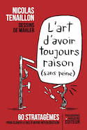 Art d'avoir toujours raison (sans peine) (L') [nouvelle édition]